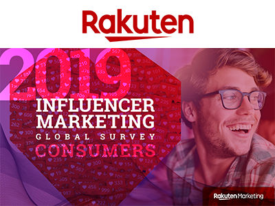 Rakuten: 2019 INFLUENCER MARKETING GLOBAL SURVEY Rakuten: 2019 INFLUENCER MARKETING GLOBAL SURVEY
