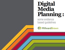 Millward Brown: Digital media planning - some evidence based guidelines Millward Brown: Digital media planning - some evidence based guidelines
