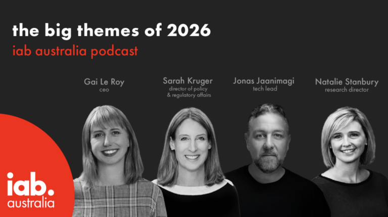 IAB Australia Podcast – The Big Themes of 2026 featuring Gai Le Roy, Sarah Kruger, Jonas Jaanimagi and Natalie Stanbury