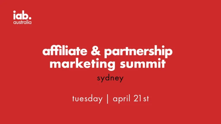 IAB Australia Affiliate and Partnership Marketing Summit – Sydney, Tuesday April 21st 2026